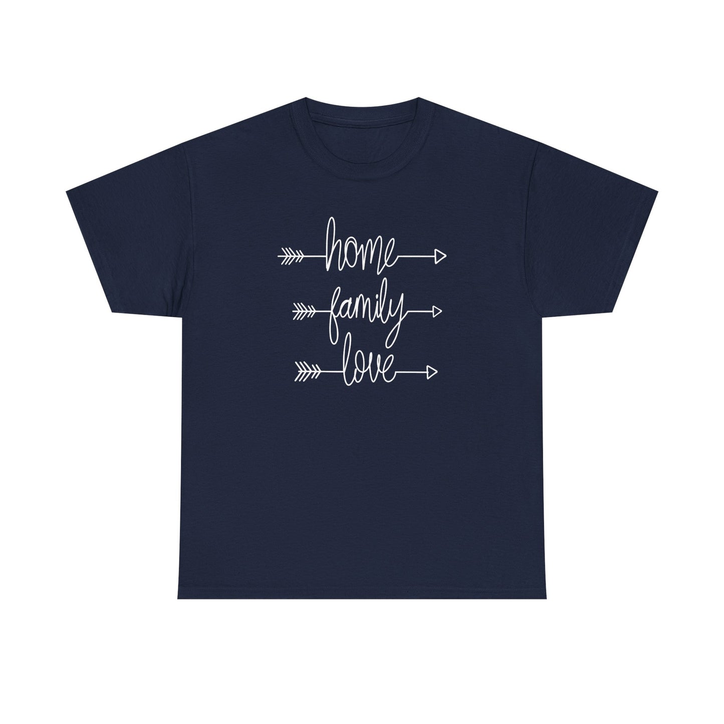Home Family Love Motivational Tee