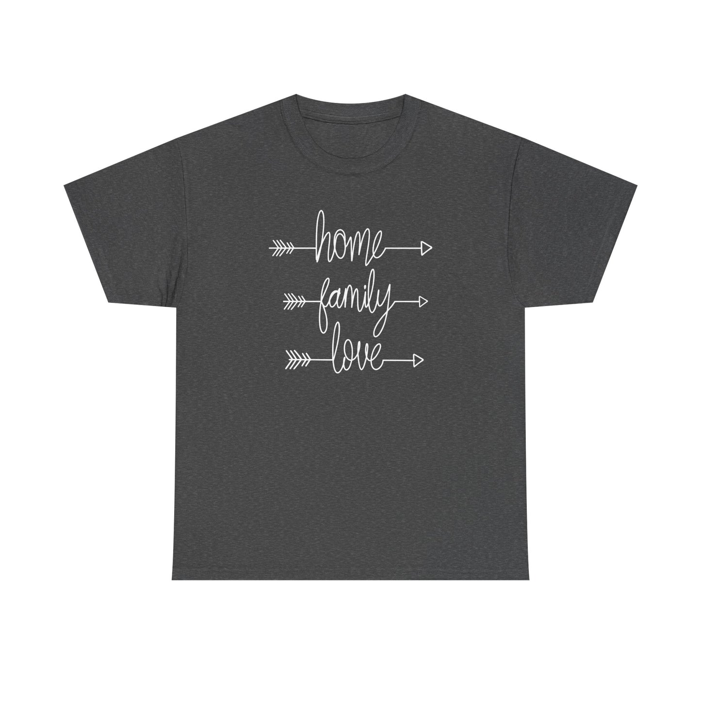 Home Family Love Motivational Tee