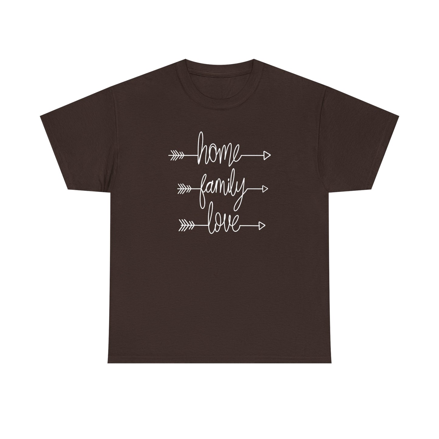 Home Family Love Motivational Tee