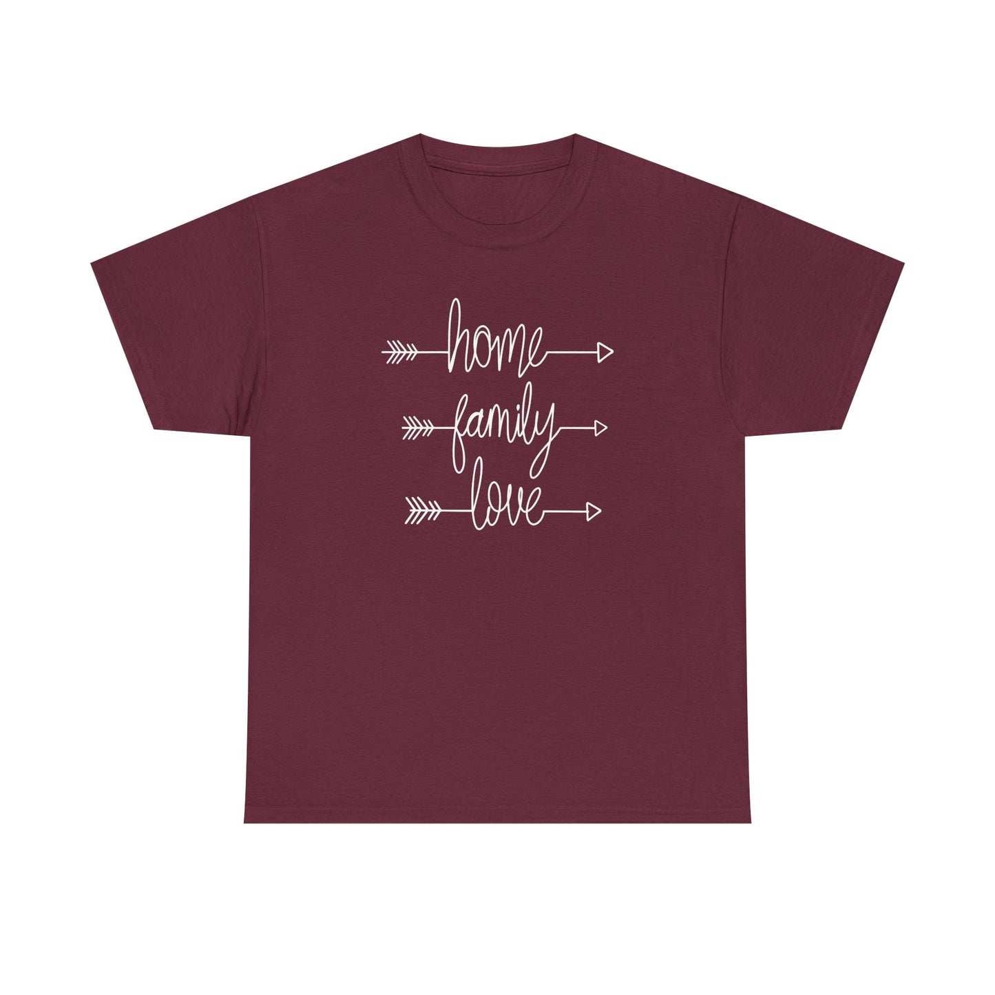 Home Family Love Motivational Tee