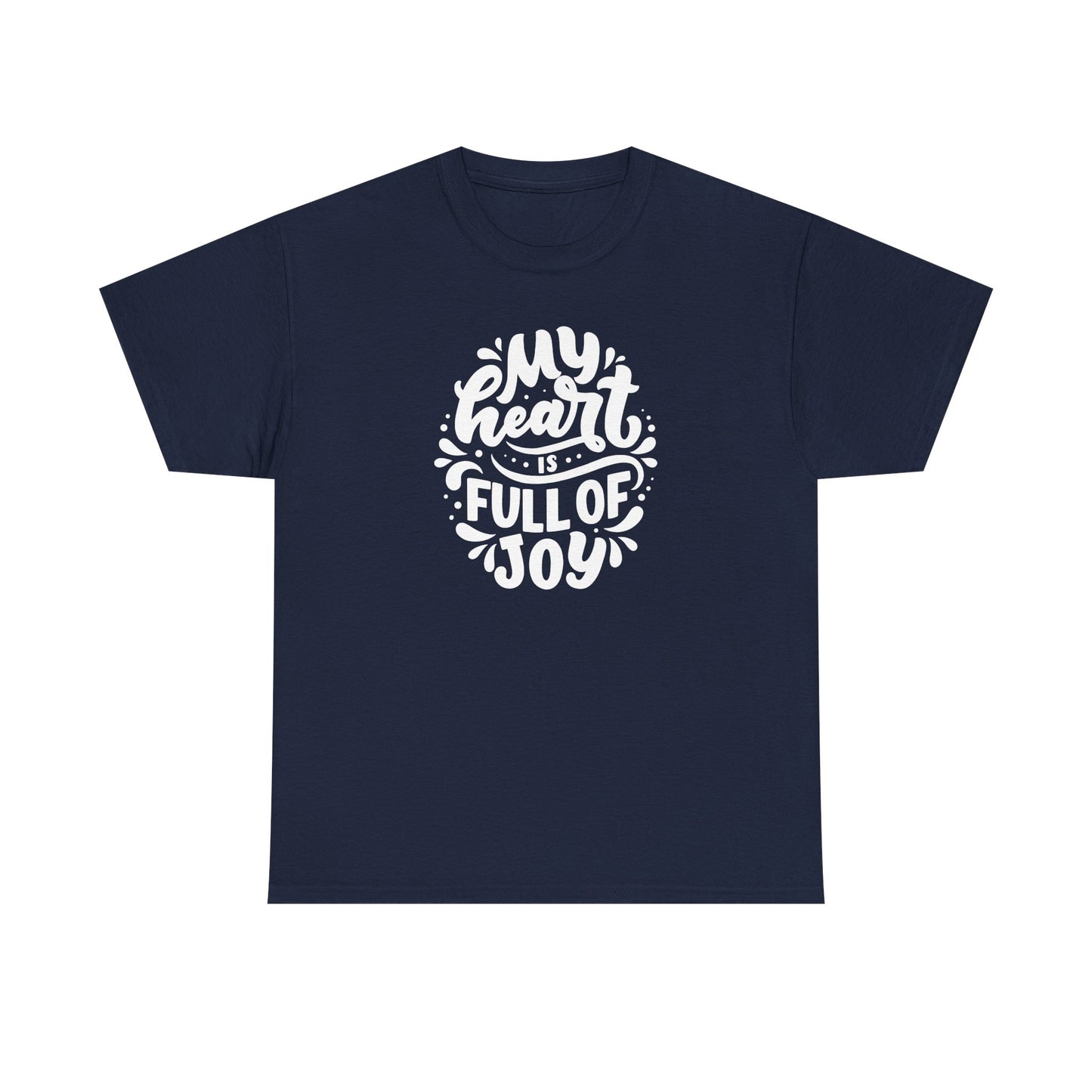 'My Heart Is Full Of Joy' Unisex Tee