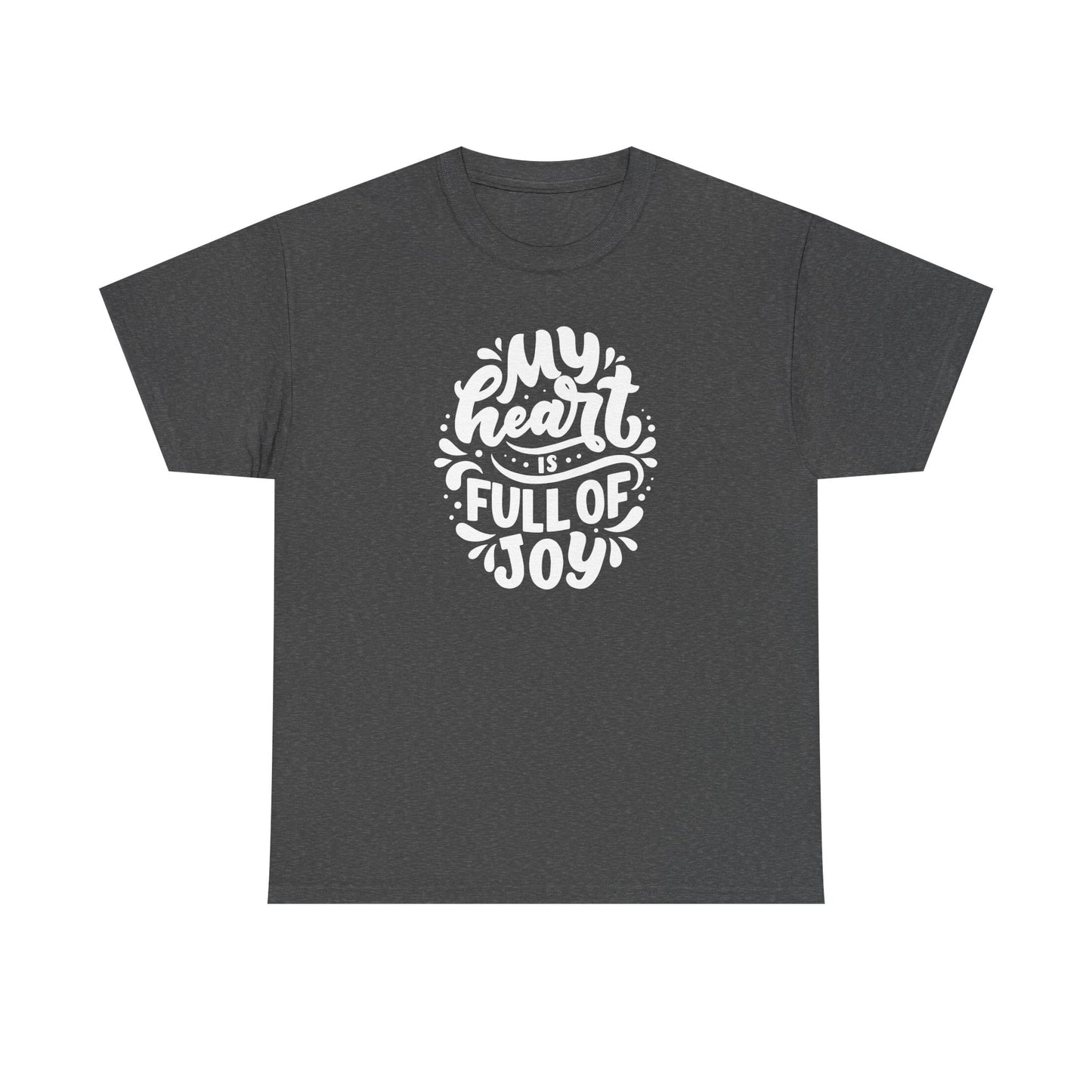 'My Heart Is Full Of Joy' Unisex Tee