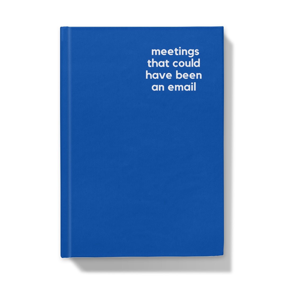 Meetings That Could Have Been An Email - Naughty Pad - Blue Hardback Journal - StarJam Stationery