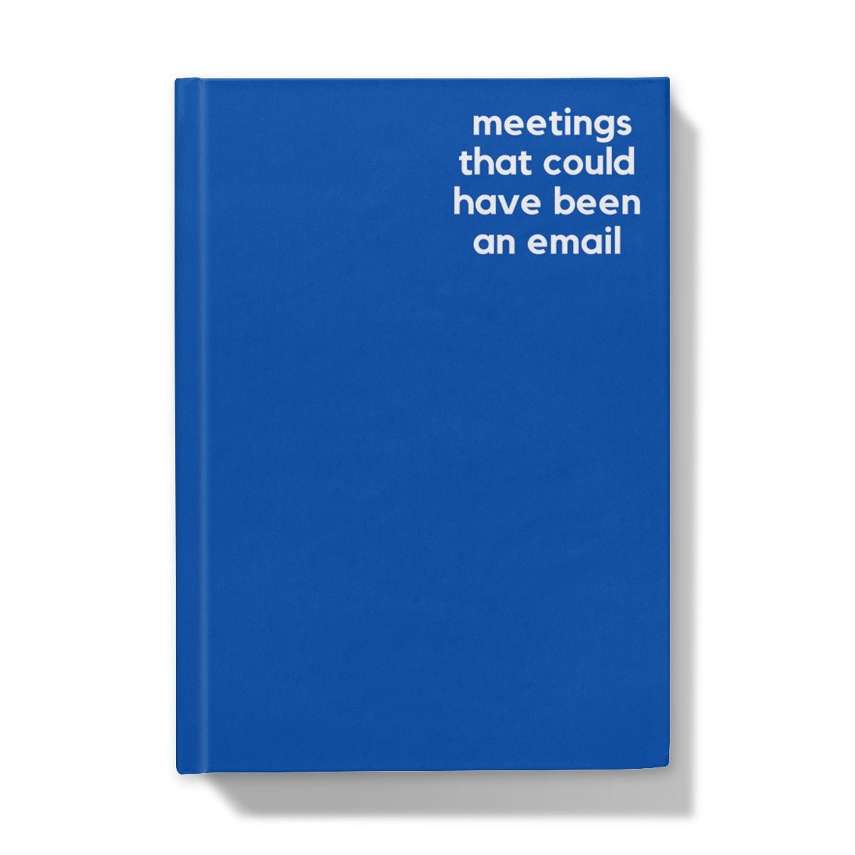 Meetings That Could Have Been An Email - Naughty Pad - Blue Hardback Journal - StarJam Stationery