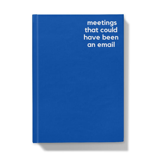 Meetings That Could Have Been An Email - Naughty Pad - Blue Hardback Journal - StarJam Stationery