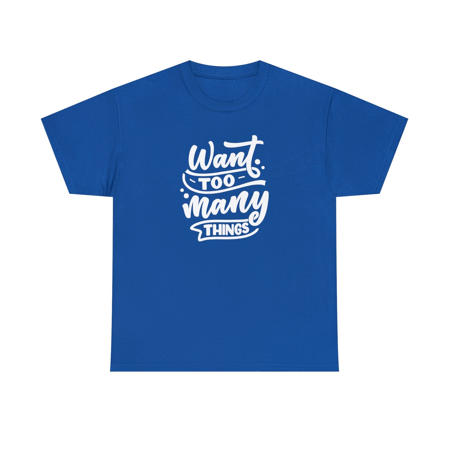 Want Many Motivational T-shirt - Inspiring Graphic Tee For Men And Women | Inspiring Words | Positive Vibes | Unique Design | Perfect Gift | Best Quality Tee