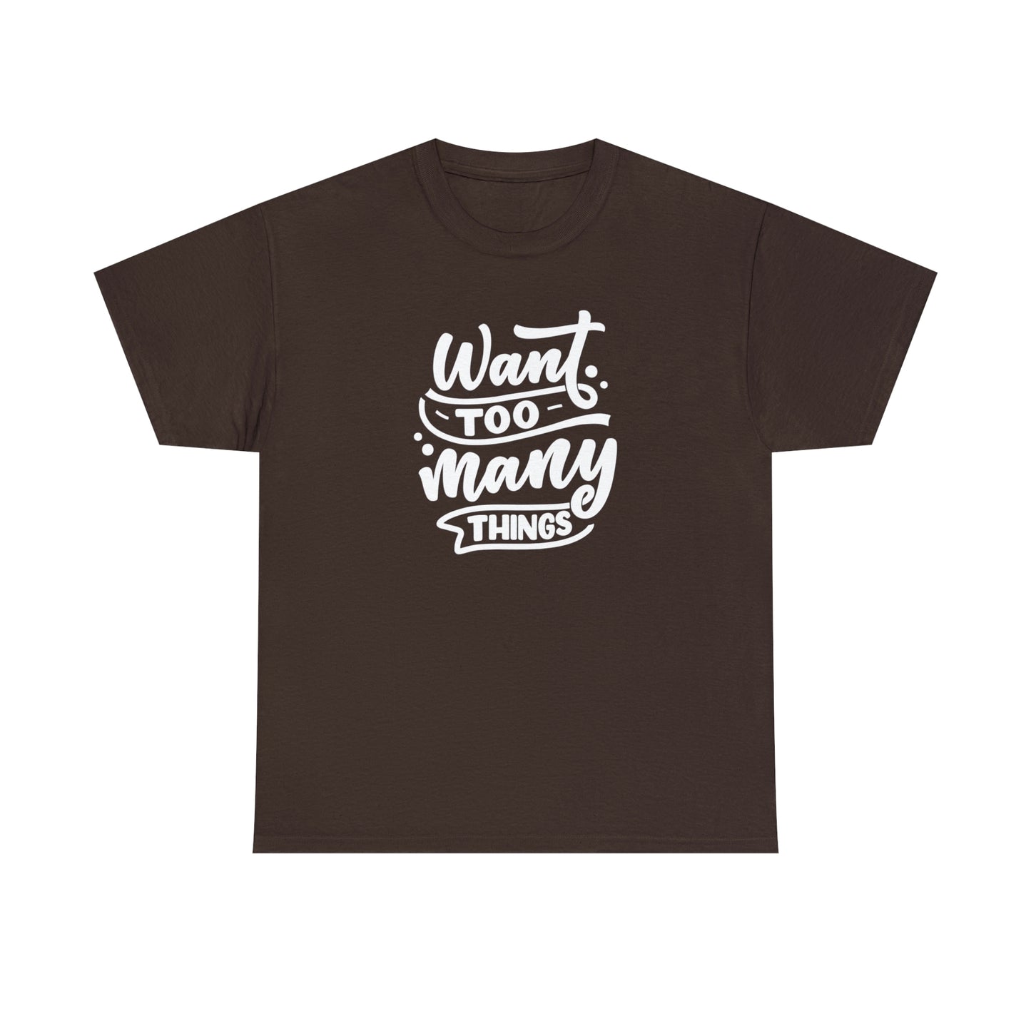 Want Many Motivational T-shirt - Inspiring Graphic Tee For Men And Women | Inspiring Words | Positive Vibes | Unique Design | Perfect Gift | Best Quality Tee