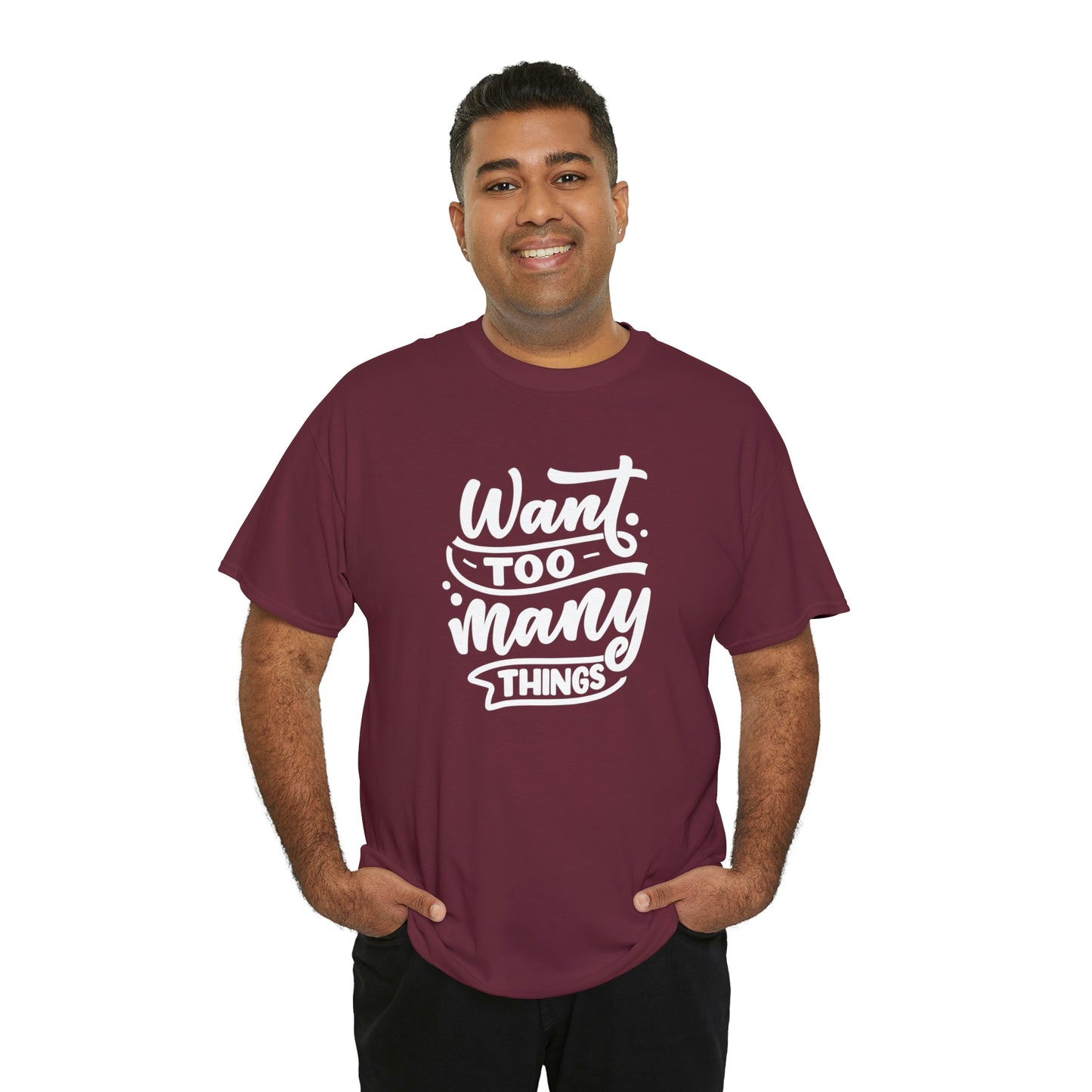 Want Many Motivational T-shirt - Inspiring Graphic Tee For Men And Women | Inspiring Words | Positive Vibes | Unique Design | Perfect Gift | Best Quality Tee