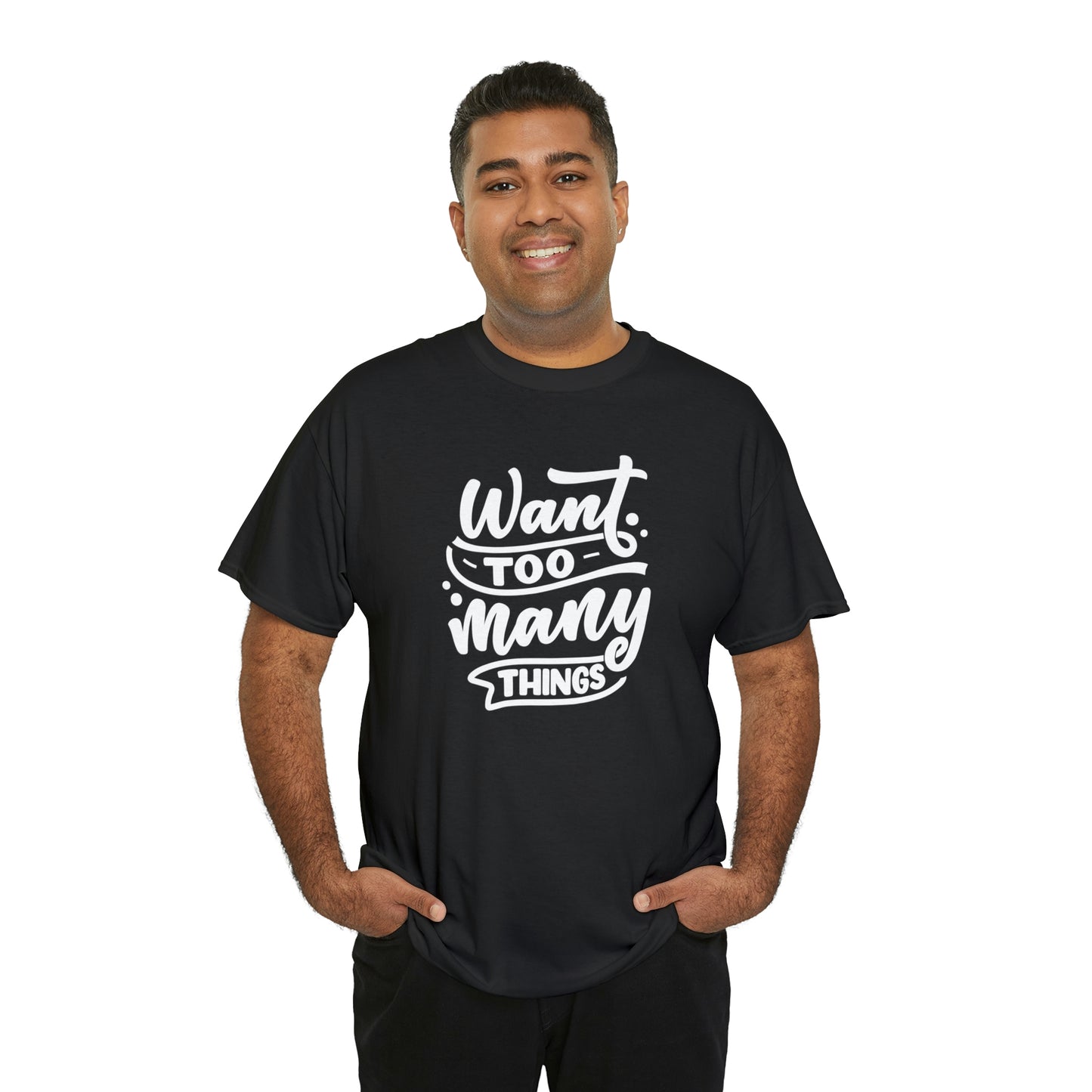 Want Many Motivational T-shirt - Inspiring Graphic Tee For Men And Women | Inspiring Words | Positive Vibes | Unique Design | Perfect Gift | Best Quality Tee