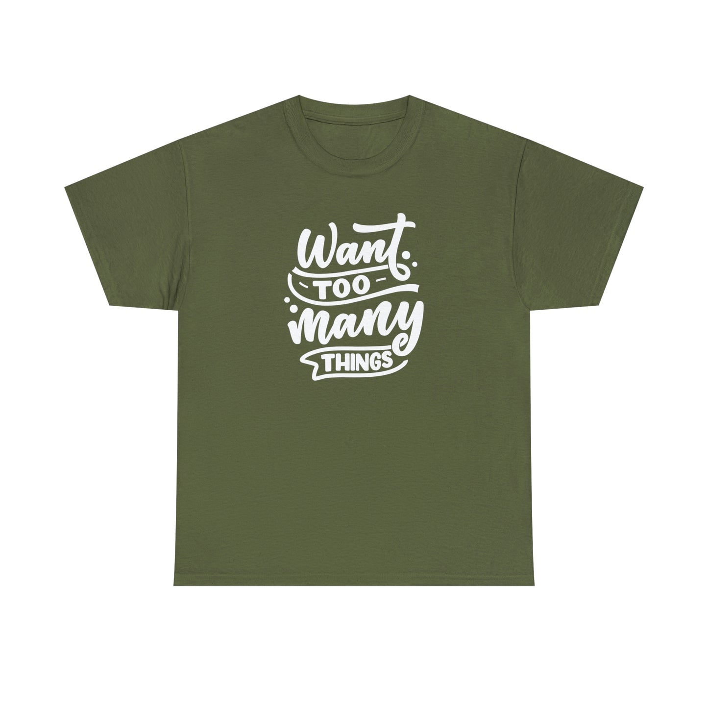 Want Many Motivational T-shirt - Inspiring Graphic Tee For Men And Women | Inspiring Words | Positive Vibes | Unique Design | Perfect Gift | Best Quality Tee