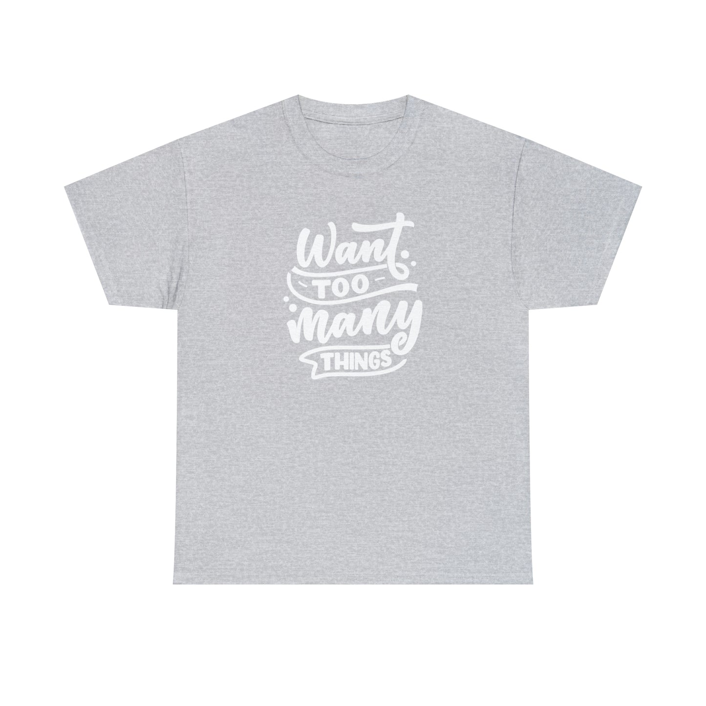 Want Many Motivational T-shirt - Inspiring Graphic Tee For Men And Women | Inspiring Words | Positive Vibes | Unique Design | Perfect Gift | Best Quality Tee